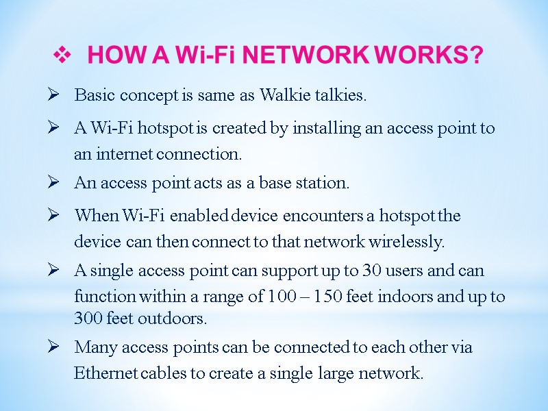 HOW A Wi-Fi NETWORK WORKS?    Basic concept is same as Walkie